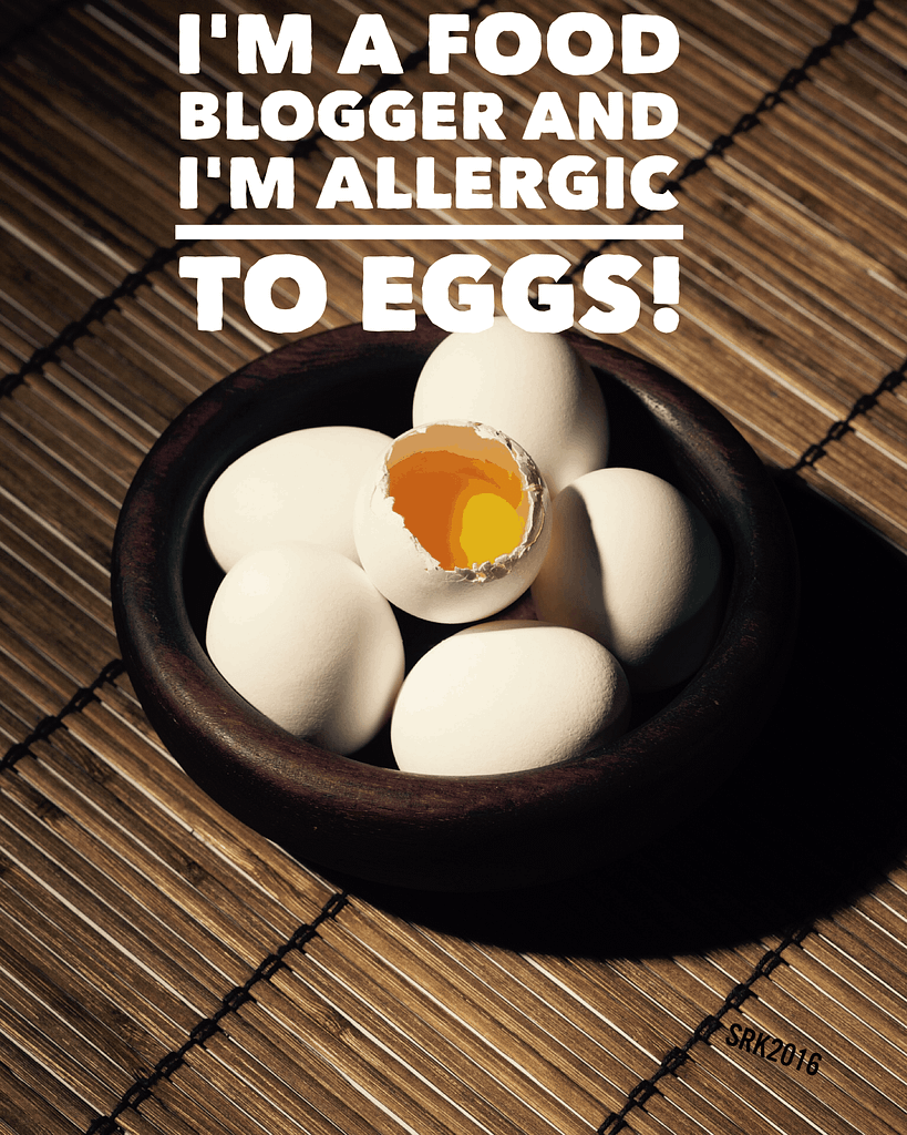 I'm a food blogger and I'm allergic to eggs